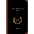 thumbnail image 1 of Letters of Franz Liszt; Volume 1 (Hardcover), 1 of 1