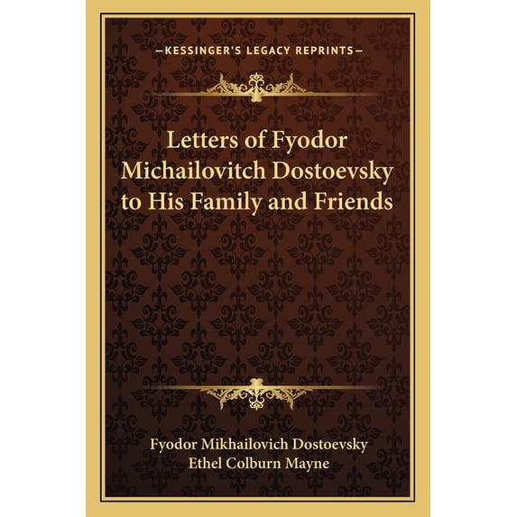 Letters of Fyodor Michailovitch Dostoevsky to His Family and Friends (Paperback)