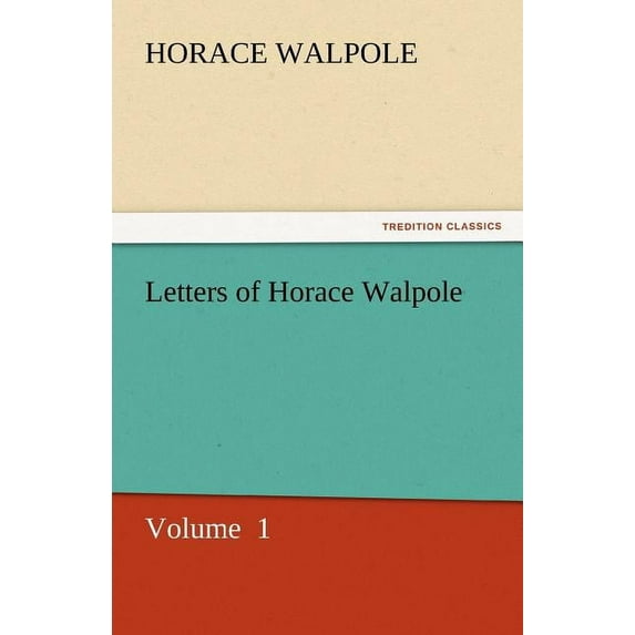 Letters of Horace Walpole, (Paperback)