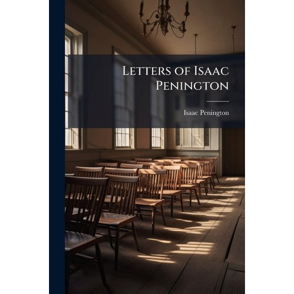 Letters of Isaac Penington, (Paperback)
