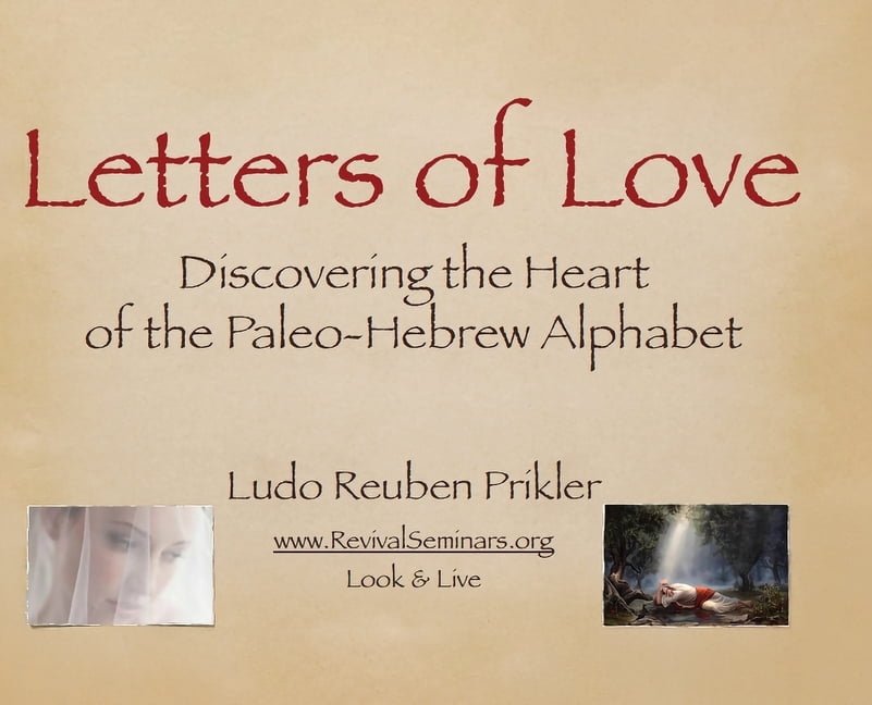 Letters of Love: Discovering the Heart of the Paleo-Hebrew Alphabet, (Hardcover)