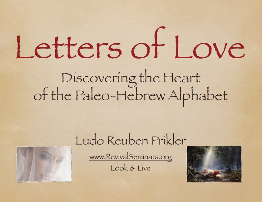 Letters of Love: Discovering the Heart of the Paleo-Hebrew Alphabet, (Paperback)