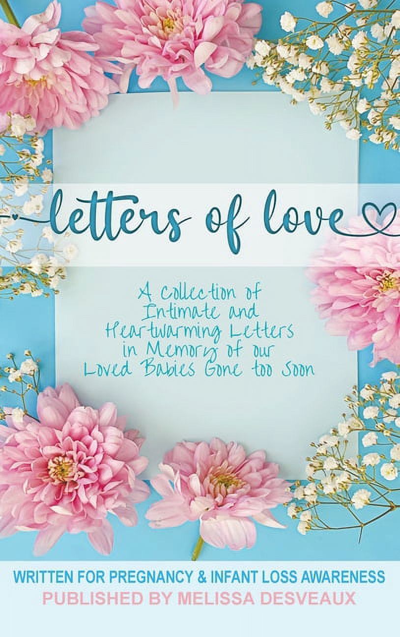 Letters of Love Letters of Love: Written for Pregnancy and Infant Loss, Book 3, (Hardcover)