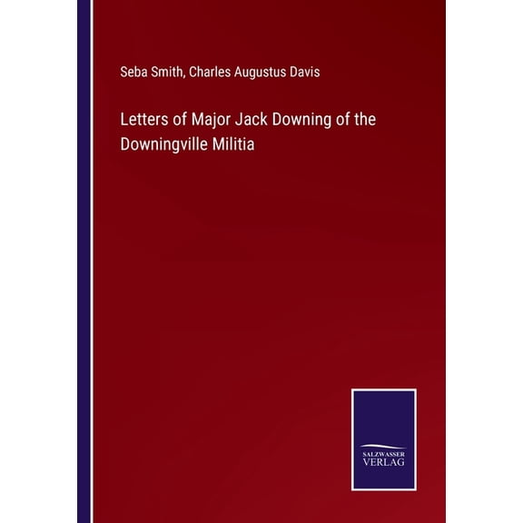 Letters of Major Jack Downing of the Downingville Militia