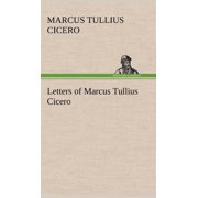 Letters of Marcus Tullius Cicero Hardcover