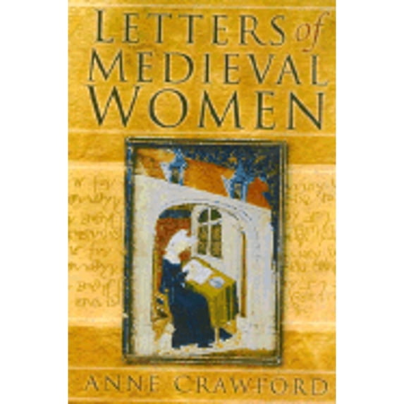 Pre-Owned Letters of Medieval Women (Hardcover) 0750927984 9780750927987
