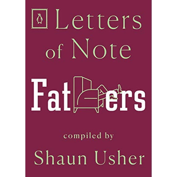 Pre-Owned Letters of Note: Fathers (Paperback) 0143134701 9780143134701
