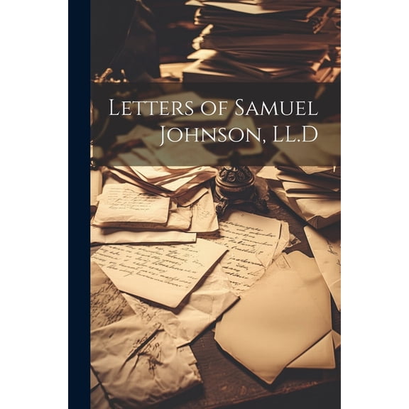 Letters of Samuel Johnson, LL.D (Paperback)