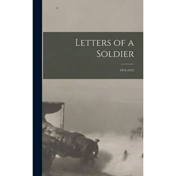 Letters of a Soldier: 1914-1915 (Hardcover)
