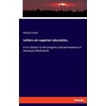 thumbnail image 1 of Letters on superior education,: In its relation to the progress and permanency of Wesleyan Methodism, (Paperback), 1 of 1
