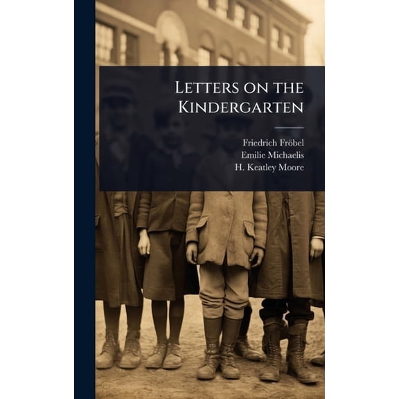 Letters on the Kindergarten, (Hardcover)