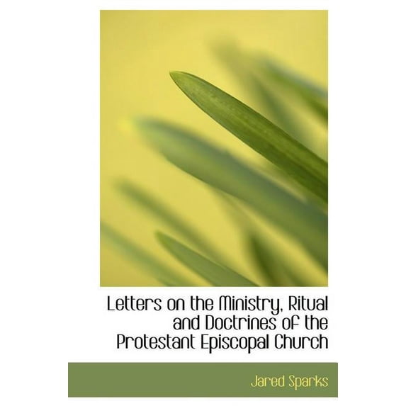 Letters on the Ministry, Ritual and Doctrines of the Protestant Episcopal Church (Hardcover)