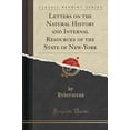 thumbnail image 1 of Letters on the Natural History and Internal Resources of the State of New-York (Classic Reprint), 1 of 1