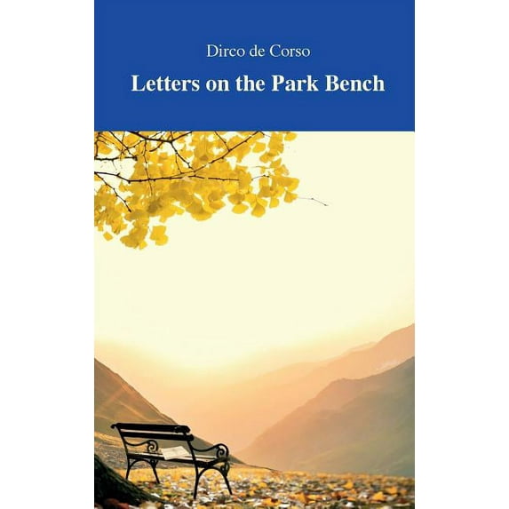 Letters on the Park Bench, (Paperback)