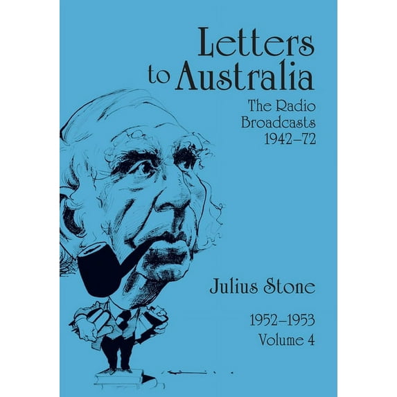 Letters to Australia Letters to Australia, Volume 4: Essays from 1952-1953, Book 4, (Paperback)