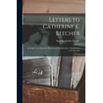 thumbnail image 1 of Letters to Catherine E. Beecher : In Reply to an Essay On Slavery and Abolitionism, Addressed to A. E. Grimké (Paperback), 1 of 1