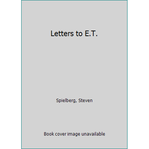 Pre-Owned Letters to E.T. (Hardcover) 0399128182 9780399128189