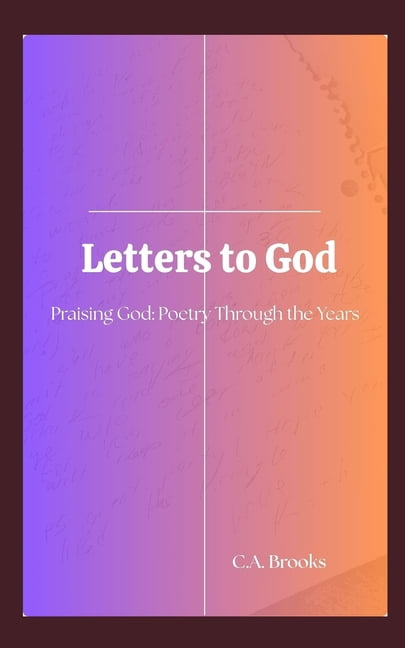 Letters to God: Praising God: Poetry Through the Years, (Paperback)