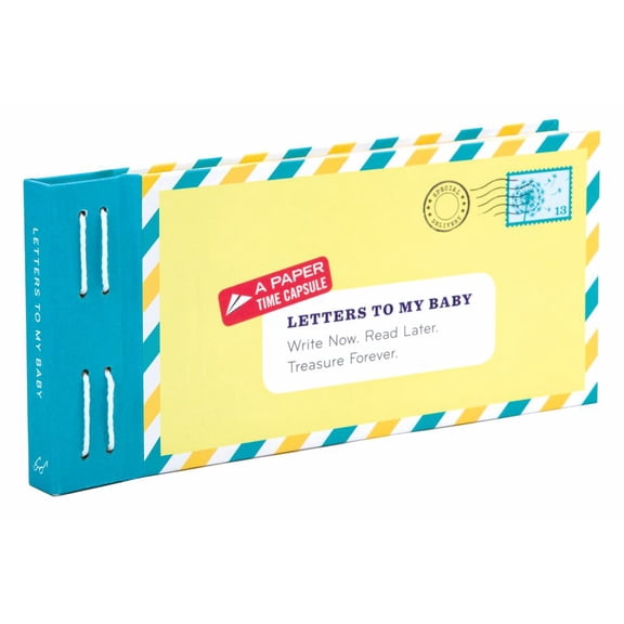 Letters to My Baby: Write Now. Read Later. Treasure Forever