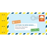 Letters to Letters to Open When... Write Now. Read Later. Treasure Forever. Other