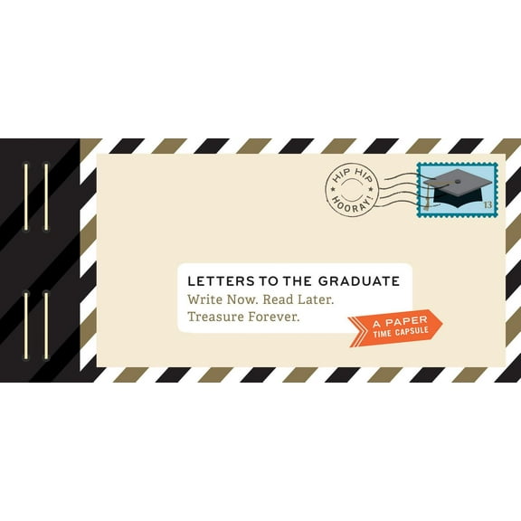 Letters to Letters to the Graduate: Write Now. Read Later. Treasure Forever., (Paperback)