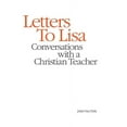 thumbnail image 1 of Letters to Lisa: Conversations with a Christian Teacher, (Paperback), 1 of 1