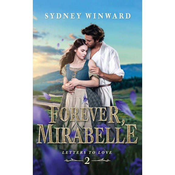 Letters to Love Forever, Mirabelle: A Beauty and the Beast Retelling, Book 2, (Paperback)