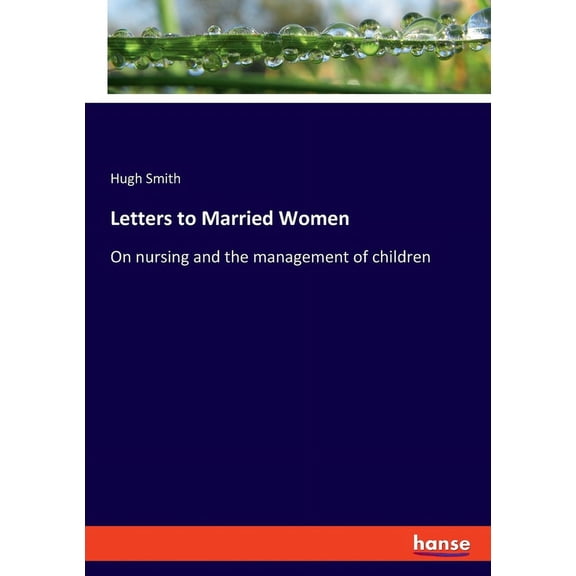 Letters to Married Women: On nursing and the management of children, (Paperback)