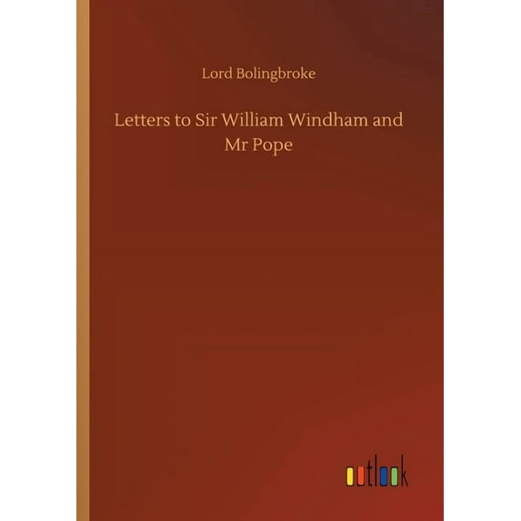 Letters to Sir William Windham and Mr Pope (Paperback)