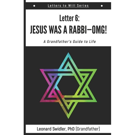 Letters to Will: Jesus Was a Rabbi-OMG! : Letters to Will Book 6 (Series #6) (Paperback)