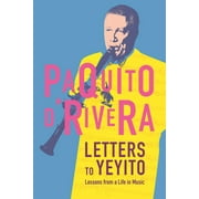 Letters to Yeyito: Lessons from a Life in Music (Paperback)