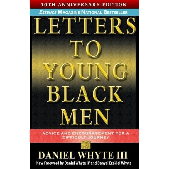 Letters to Young Black Men: Advice and Encouragement for a Difficult Journey (Paperback) by Daniel Whyte, III Whyte