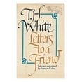 thumbnail image 1 of Pre-Owned Letters to a Friend: The Correspondence Between T.H. White and L. J. (Hardcover) 0399126937 9780399126932, 1 of 1