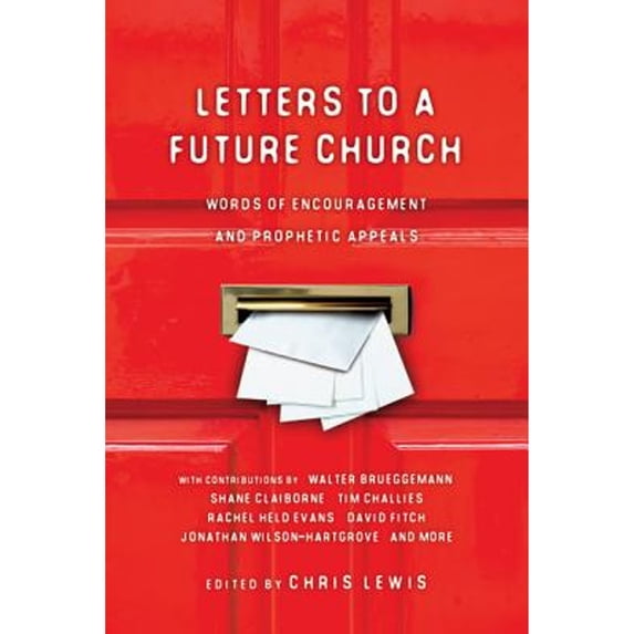 Pre-Owned Letters to a Future Church: Words of Encouragement and Prophetic Appeals, 9780830836383, 0830836381, Paperback,