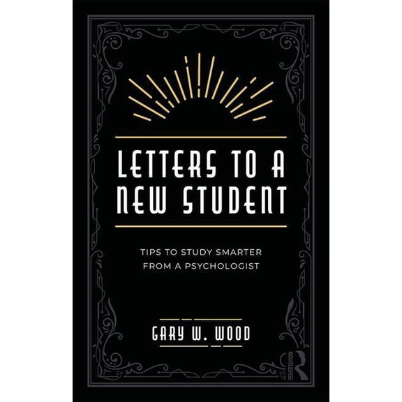 Letters to a New Student: Tips to Study Smarter from a Psychologist, (Paperback)
