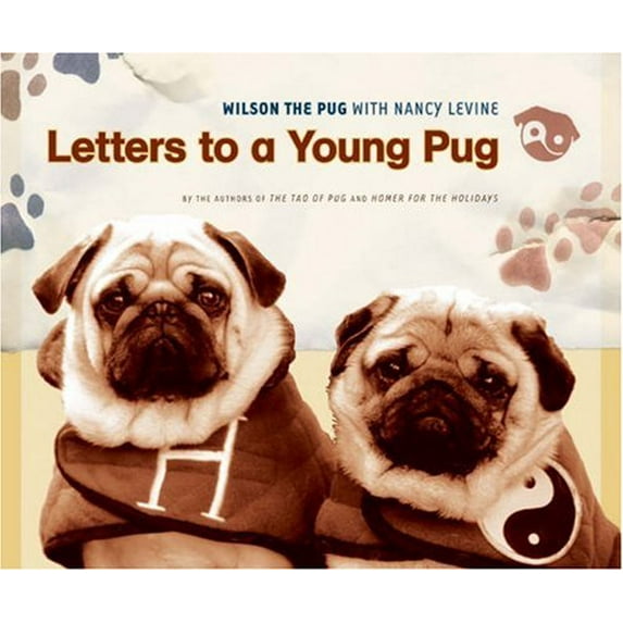 Pre-Owned Letters to a Young Pug (Wilson the Pug) (Hardcover) 0670038091 9780670038091