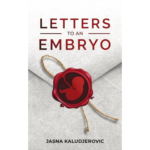 Letters to an Embryo, (Paperback)