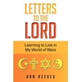 thumbnail image 1 of Letters To The Lord: Learning to Live in My World of Wars (Paperback), 1 of 1