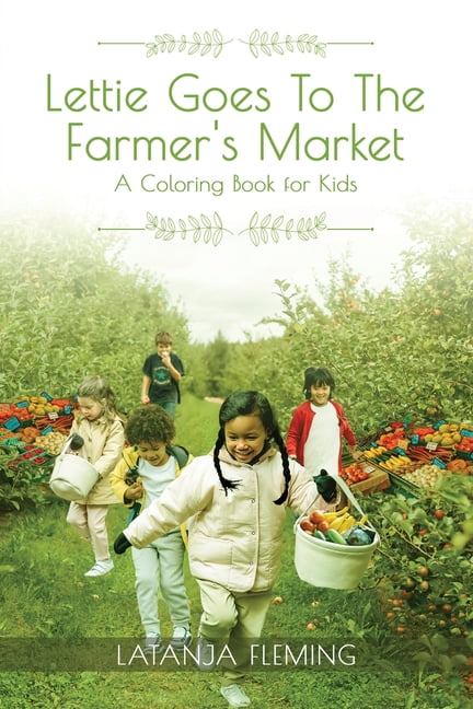 Lettie Goes To The Farmer's Market: A Coloring Book for Kids (Paperback) 