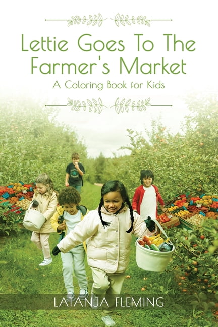 Lettie Goes To The Farmer's Market: A Coloring Book for Kids (Paperback)
