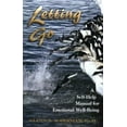 thumbnail image 1 of Pre-Owned Letting Go: A Self Help Manual for Emotional Well-Being (Paperback) 1577331397 9781577331391, 1 of 1