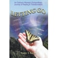thumbnail image 1 of Letting Go - An Ordinary Woman's Extraordinary Journey of Healing & Transformation, (Paperback), 1 of 1