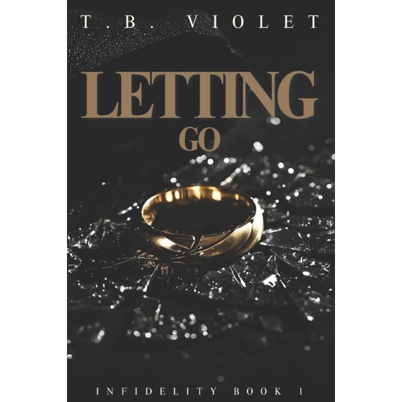 Infidelity Letting Go, (Paperback)