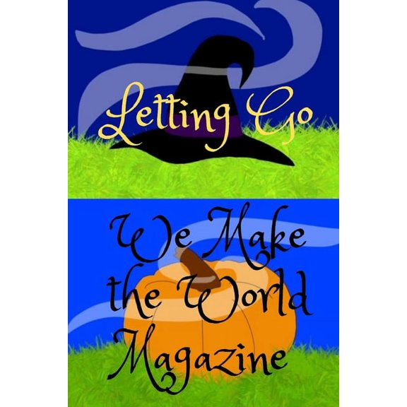 Letting Go: We Make the World Magazine, (Paperback)