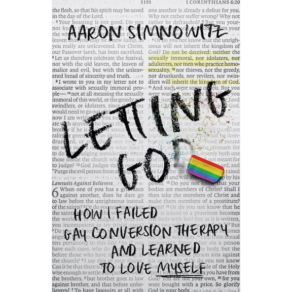 Letting Go(d): How I Failed Gay Conversion Therapy and Learned to Love Myself, (Paperback)