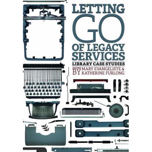 Pre-Owned Letting Go of Legacy Services: Library Case Studies (Paperback) 0838912206 9780838912201
