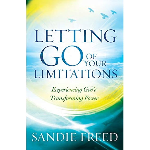 Pre-Owned Letting Go of Your Limitations: Experiencing God's Transforming Power (Paperback) 0800795636 9780800795634