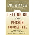 thumbnail image 1 of Letting Go of the Person You Used to Be: Lessons on Change, Loss, and Spiritual Transformation, (Paperback), 1 of 2