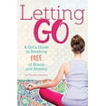 thumbnail image 1 of Pre-Owned Letting Go: A Girl's Guide to Breaking Free of Stress and Anxiety (Paperback) 1618216910 9781618216915, 1 of 1