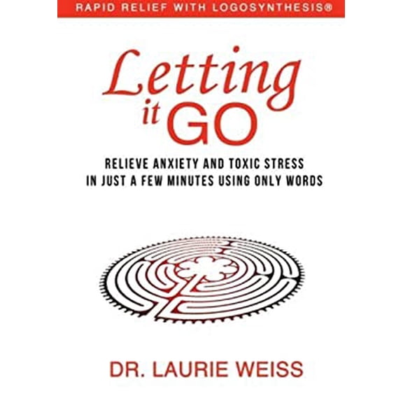 Pre-Owned Letting It Go: Relieve Anxiety and Toxic Stress in Just a Few Minutes Using Only Words (Rapid Relief With Logosynthesis) (Paperback) 0974311359 9780974311357